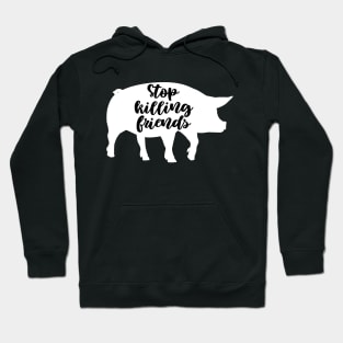 Stop Killing Friends Hoodie